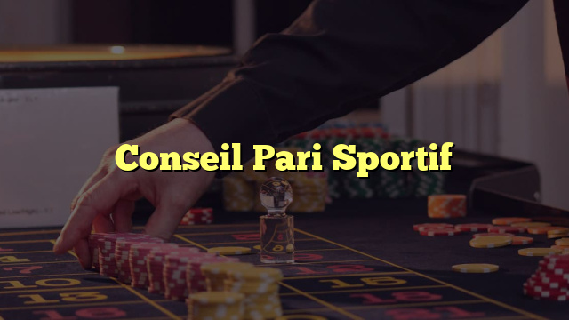 Conseil Pari Sportif