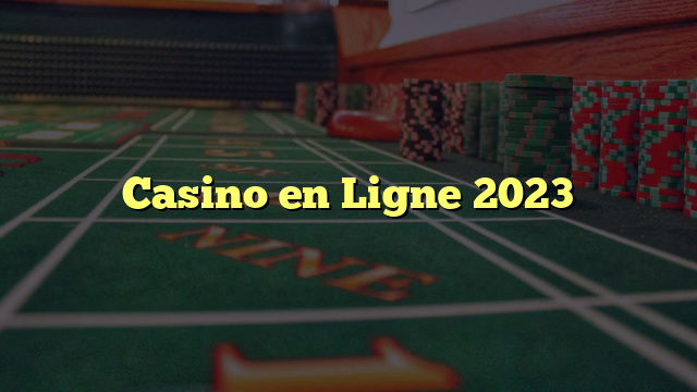 Casino en Ligne 2023