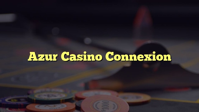 Azur Casino Connexion