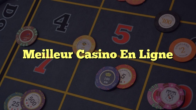 Meilleur Casino En Ligne