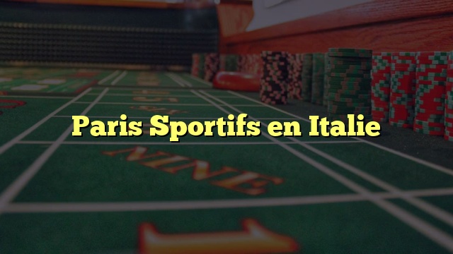 Paris Sportifs en Italie