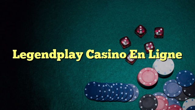 Legendplay Casino En Ligne