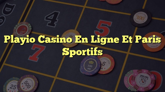 Playio Casino En Ligne Et Paris Sportifs