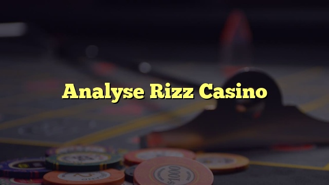 Analyse Rizz Casino